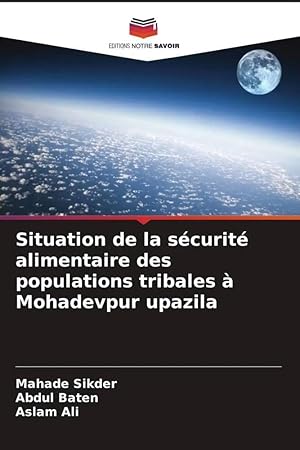 Immagine del venditore per Situation de la s�curit� alimentaire des populations tribales � Mohadevpur upazila venduto da preigu