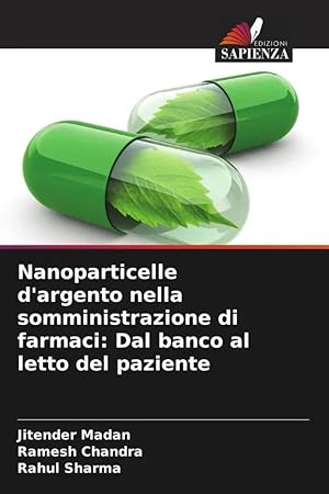 Bild des Verk�ufers f�r Nanoparticelle d'argento nella somministrazione di farmaci: Dal banco al letto del paziente zum Verkauf von preigu
