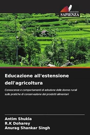 Immagine del venditore per Educazione all'estensione dell'agricoltura | Conoscenze e comportamenti di adozione delle donne rurali sulle pratiche di conservazione dei prodotti alimentari venduto da preigu