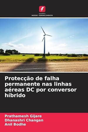 Bild des Verk�ufers f�r Protec��o de falha permanente nas linhas a�reas DC por conversor h�brido zum Verkauf von preigu