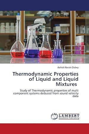 Immagine del venditore per Thermodynamic Properties of Liquid and Liquid Mixtures | Study of Thermodynamic properties of multi component systems deduced from sound velocity data venduto da preigu