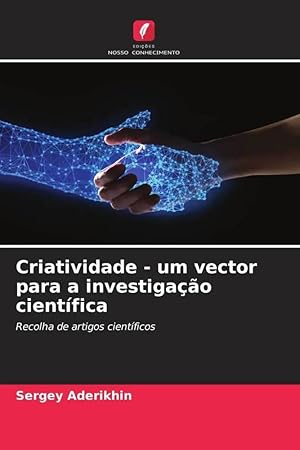 Seller image for Criatividade - um vector para a investiga��o cient�fica | Recolha de artigos cient�ficos for sale by preigu