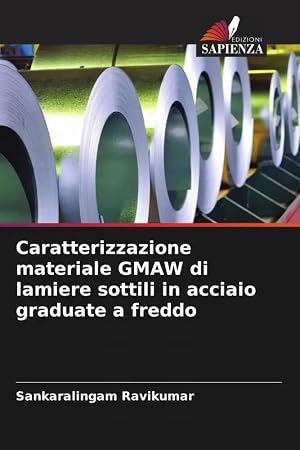 Bild des Verk�ufers f�r Caratterizzazione materiale GMAW di lamiere sottili in acciaio graduate a freddo zum Verkauf von preigu