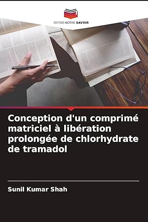 Immagine del venditore per Conception d'un comprim� matriciel � lib�ration prolong�e de chlorhydrate de tramadol venduto da preigu