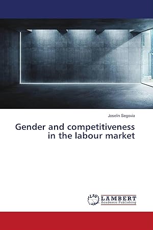 Immagine del venditore per Gender and competitiveness in the labour market venduto da preigu