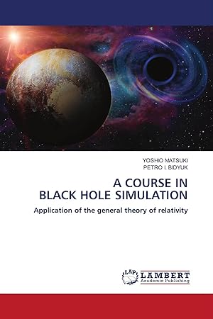 Immagine del venditore per A COURSE IN BLACK HOLE SIMULATION | Application of the general theory of relativity venduto da preigu