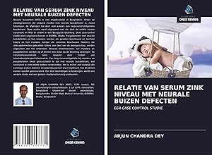 Bild des Verk�ufers f�r RELATIE VAN SERUM ZINK NIVEAU MET NEURALE BUIZEN DEFECTEN | EEN CASE CONTROL STUDIE zum Verkauf von preigu