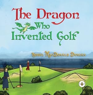 Imagen del vendedor de The Dragon Who Invented Golf a la venta por Rarewaves.com USA
