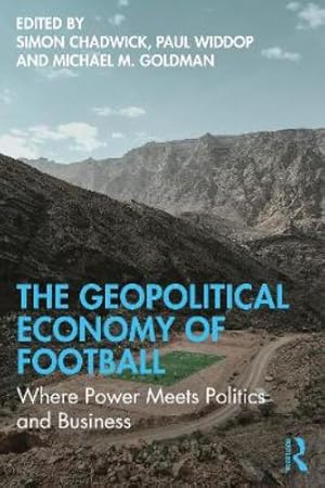 Bild des Verk�ufers f�r The Geopolitical Economy of Football zum Verkauf von Rarewaves.com USA