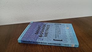 Bild des Verk�ufers f�r Smart Business Metrics: Measure what really counts and manage what makes the difference (Financial Times Series) zum Verkauf von BoundlessBookstore