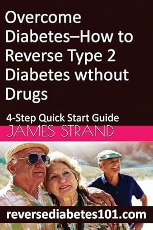 Immagine del venditore per Overcome Diabetes--How to Reverse Type 2 Diabetes without Drugs venduto da Rarewaves.com USA