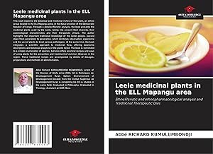 Bild des Verk�ufers f�r Leele medicinal plants in the ELL Mapangu area | EthnoFloristic and ethnopharmacological analysis and Traditional Therapeutic Uses zum Verkauf von preigu