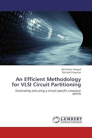 Image du vendeur pour An Efficient Methodology for VLSI Circuit Partitioning | Generating and using a circuit specific crossover points mis en vente par preigu