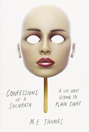 Seller image for Confessions of a Sociopath: A Life Spent Hiding in Plain Sight for sale by Zoom Books East