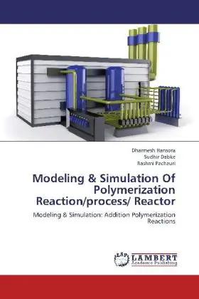 Bild des Verk�ufers f�r Modeling & Simulation Of Polymerization Reaction/process/ Reactor | Modeling & Simulation: Addition Polymerization Reactions zum Verkauf von preigu