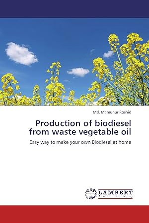 Seller image for Production of biodiesel from waste vegetable oil | Easy way to make your own Biodiesel at home for sale by preigu