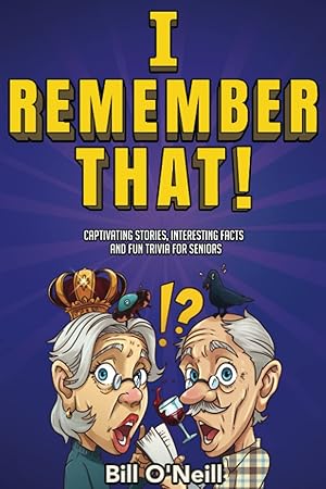 Bild des Verk�ufers f�r I Remember That!: Captivating Stories, Interesting Facts and Fun Trivia for Seniors zum Verkauf von Dream Books Co.