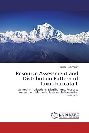 Bild des Verk�ufers f�r Resource Assessment and Distribution Pattern of Taxus baccata L | General Introductions, Distributions, Resource Assessment Methods, Sustainable Harvesting Practices zum Verkauf von preigu