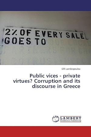 Bild des Verk�ufers f�r Public vices - private virtues? Corruption and its discourse in Greece zum Verkauf von preigu
