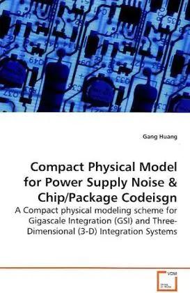Imagen del vendedor de Compact Physical Model for Power Supply Noise | A Compact physical modeling scheme for Gigascale Integration (GSI) and Three-Dimensional (3-D) Integration Systems a la venta por preigu