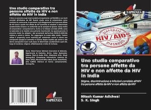 Seller image for Uno studio comparativo tra persone affette da HIV e non affette da HIV in India | Stigma, discriminazione e infezioni correlate all'HIV tra persone affette da HIV e non affette da HIV for sale by preigu