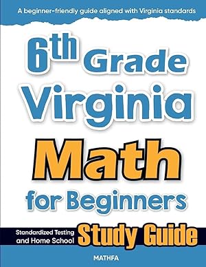 Imagen del vendedor de 6th Grade Virginia Math for Beginners | Standardized Testing and Home School Study Guide a la venta por preigu
