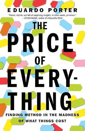 Immagine del venditore per The Price of Everything | Finding Method in the Madness of What Things Cost venduto da preigu