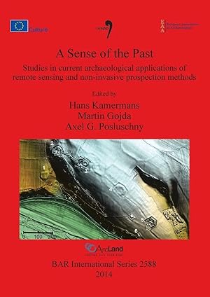 Imagen del vendedor de A Sense of the Past | Studies in current archaeological applications of remote sensing and non-invasive prospection methods a la venta por preigu