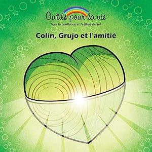 Imagen del vendedor de Colin, Grujo et l'amiti� | La connaissance de soi/Aimer et appr�cier a la venta por preigu