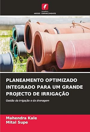 Immagine del venditore per PLANEAMENTO OPTIMIZADO INTEGRADO PARA UM GRANDE PROJECTO DE IRRIGA��O | Gest�o da irriga��o e da drenagem venduto da preigu