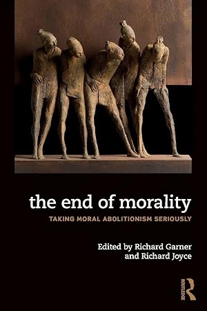 Imagen del vendedor de The End of Morality | Taking Moral Abolitionism Seriously a la venta por preigu