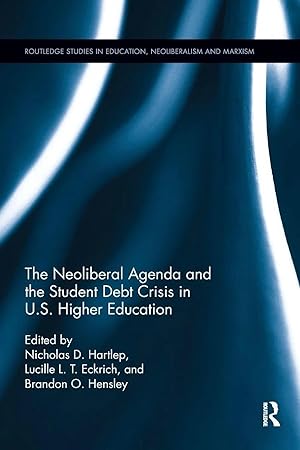 Immagine del venditore per The Neoliberal Agenda and the Student Debt Crisis in U.S. Higher Education venduto da preigu