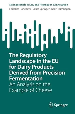 Bild des Verk�ufers f�r The Regulatory Landscape in the EU for Dairy Products Derived from Precision Fermentation zum Verkauf von Rarewaves.com UK