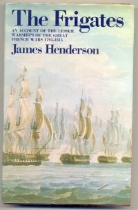 Bild des Verkufers fr The Frigates an Account of the Lesser Warships of the Great French Wars 1793-1815 zum Verkauf von Mainly Fiction