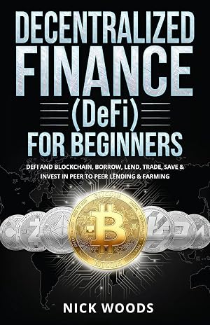 Seller image for Decentralized Finance (DeFi) for Beginners | DeFi and Blockchain, Borrow, Lend, Trade, Save & Invest in Peer to Peer Lending & Farming for sale by preigu