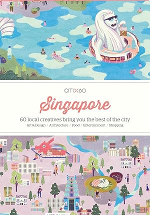 Immagine del venditore per CITIx60: Singapore: 60 Creatives Show You the Best of the City venduto da Bay State Book Company