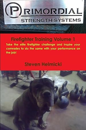 Bild des Verk�ufers f�r Primordial Strength Firefighter Training Volume 1 zum Verkauf von preigu