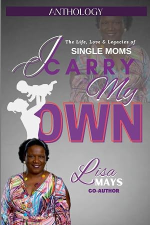 Immagine del venditore per I CARRY MY OWN | The Life, Love & Legacies of Single Moms venduto da preigu