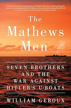 Imagen del vendedor de The Mathews Men: Seven Brothers and the War Against Hitler's U-boats a la venta por 3Brothers Bookstore
