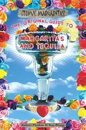 Image du vendeur pour Toma! Margarita!: The Original Guide to Margaritas and Tequila mis en vente par 3Brothers Bookstore