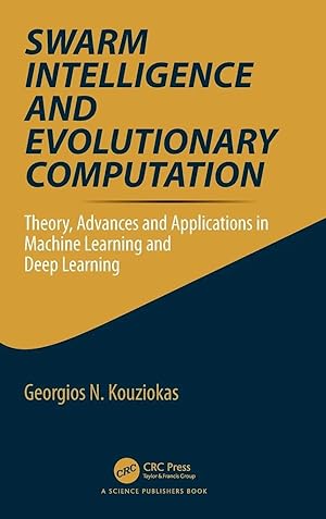 Bild des Verk�ufers f�r Swarm Intelligence and Evolutionary Computation | Theory, Advances and Applications in Machine Learning and Deep Learning zum Verkauf von preigu