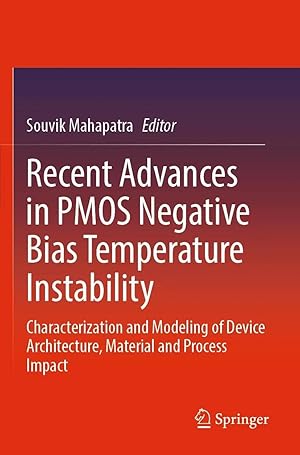 Immagine del venditore per Recent Advances in PMOS Negative Bias Temperature Instability | Characterization and Modeling of Device Architecture, Material and Process Impact venduto da preigu