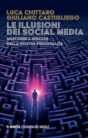Immagine del venditore per Le illusioni dei social media. Maschere e specchi della nostra personalit� venduto da Rarewaves USA