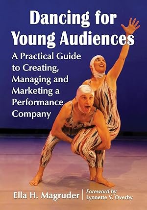Immagine del venditore per Dancing for Young Audiences | A Practical Guide to Creating, Managing and Marketing a Performance Company venduto da preigu