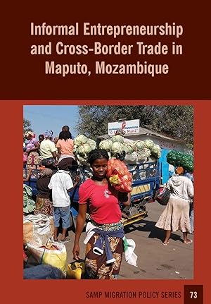 Imagen del vendedor de Informal Entrepreneurship and Cross-Border Trade in Maputo, Mozambique a la venta por preigu