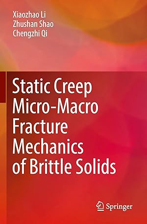 Bild des Verk�ufers f�r Static Creep Micro-Macro Fracture Mechanics of Brittle Solids zum Verkauf von preigu