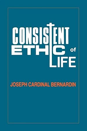 Immagine del venditore per Consistent Ethic of Life | Joseph Cardinal Bernardin venduto da preigu