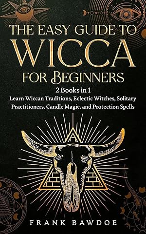 Immagine del venditore per The Easy Guide to Wicca for Beginners | 2 Books in 1 - Learn Wiccan Traditions, Eclectic Witches, Solitary Practitioners, Candle Magic, and Protection Spells venduto da preigu