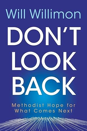 Bild des Verk�ufers f�r Don't Look Back | Methodist Hope for What Comes Next zum Verkauf von preigu