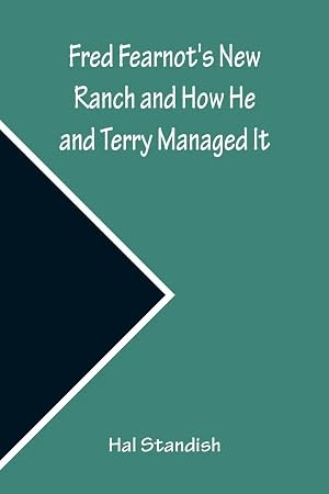 Immagine del venditore per Fred Fearnot's New Ranch and How He and Terry Managed It venduto da preigu